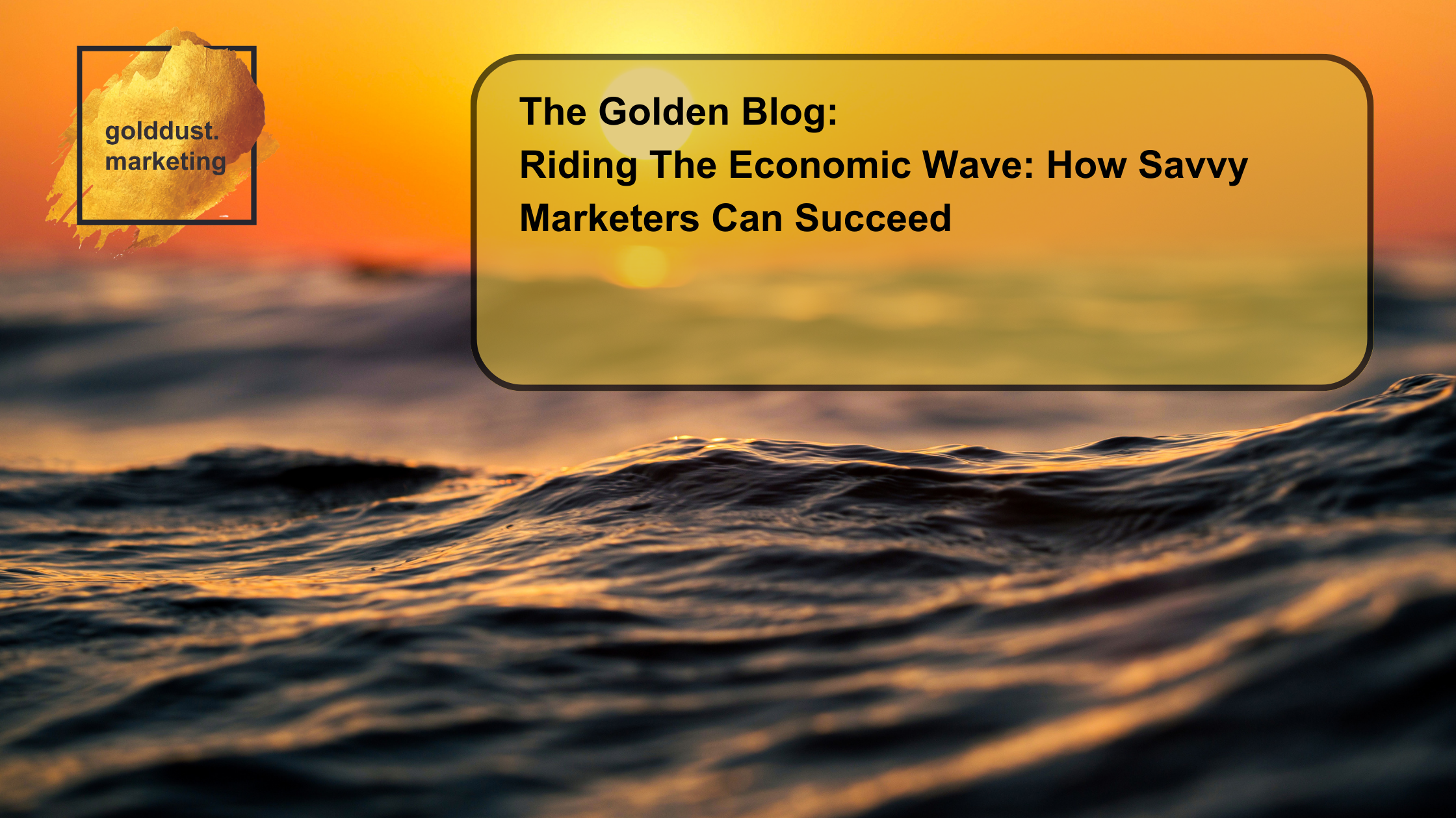 Riding The Economic Wave: How Savvy Marketers Can Succeed